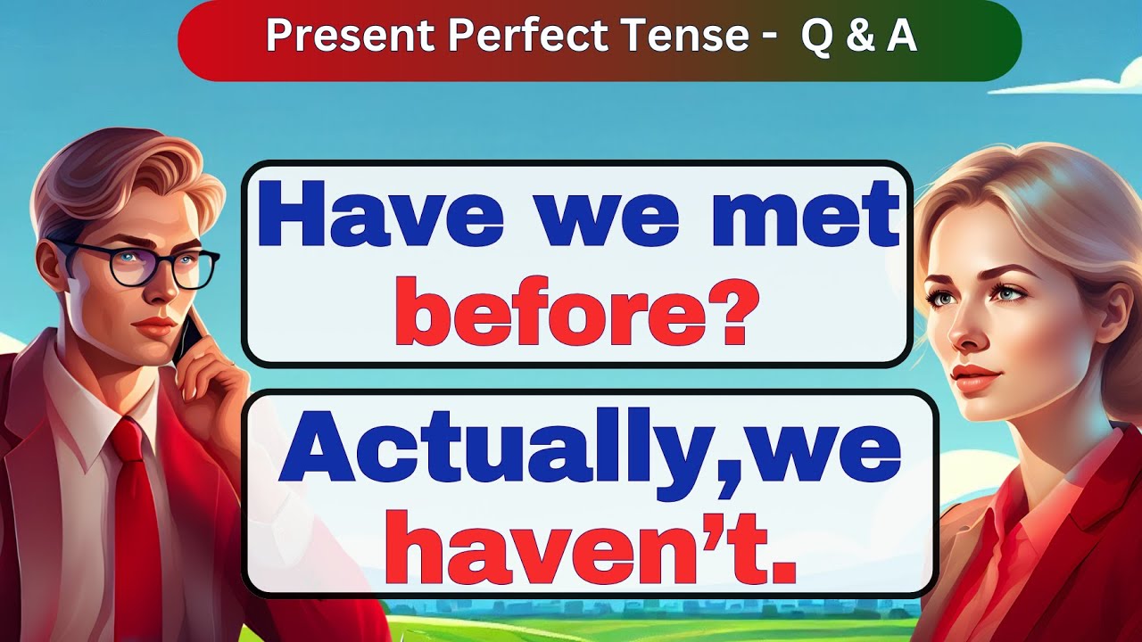 English Conversation Practice| Present Perfect Tense | English Speaking Practice | Learn English
