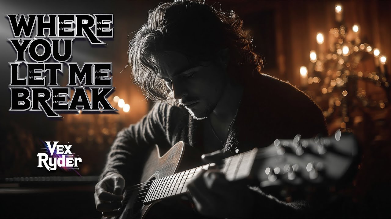 Where You Let Me Break - Vex Ryder