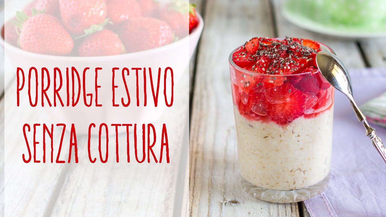 Porridge estivo senza cottura | Ricetta veloce