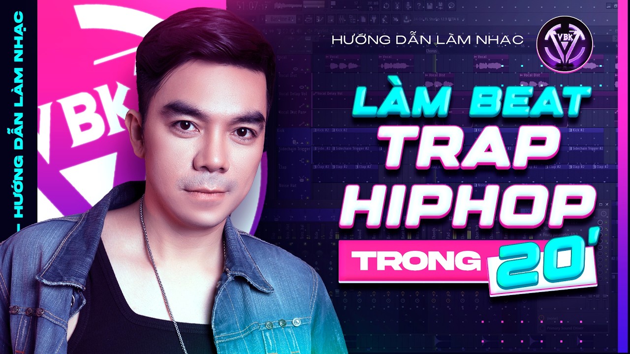 LÀM BEAT TRAP HIPHOP TRONG 20 PHÚT - | FL Studio | VBK Music