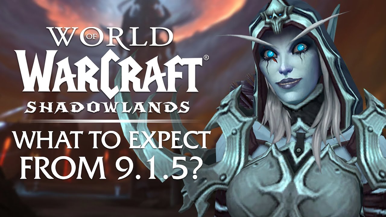 What Can We Expect from Patch 9.1.5? | Shadowlands