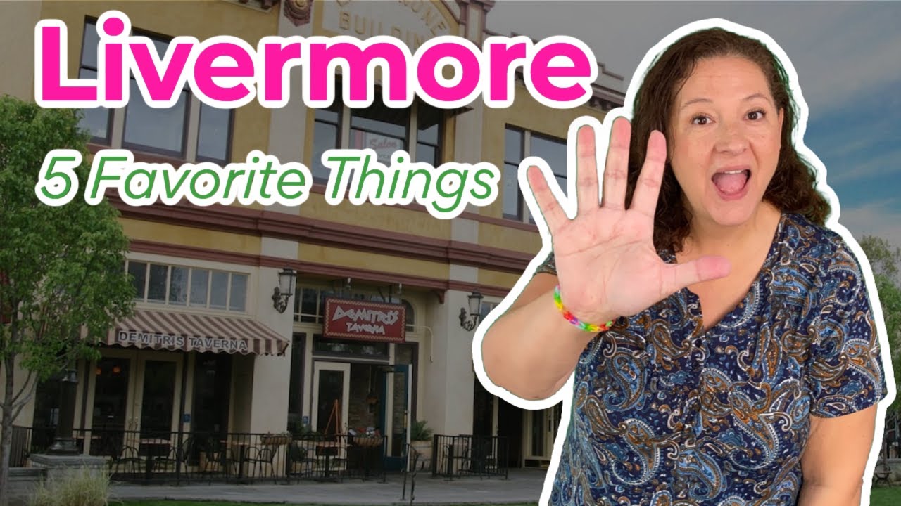 My 5 Favorite Things About Living In Livermore CA