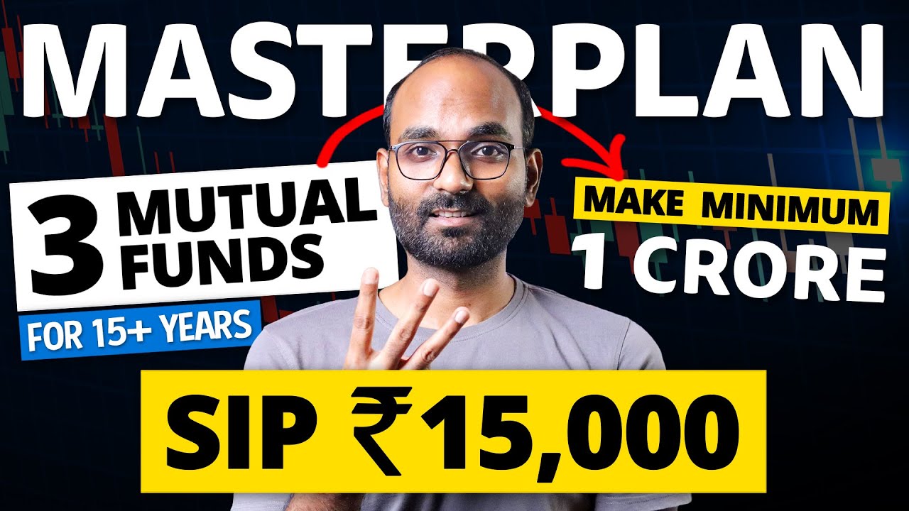3 Best Mutual Funds For SIP 15,000 | Full Proof Masterplan - Make 1 Crore From Investments