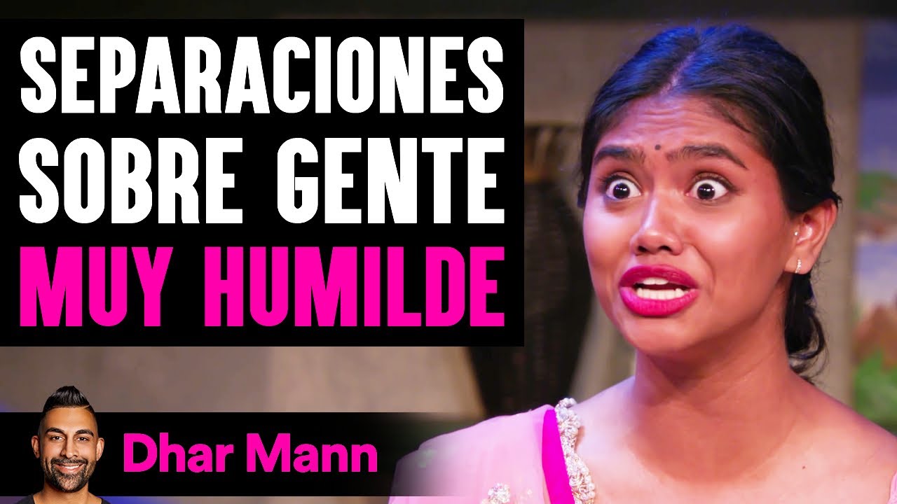 Separaciones Sobre Gente Muy Humilde | Dhar Mann Studios