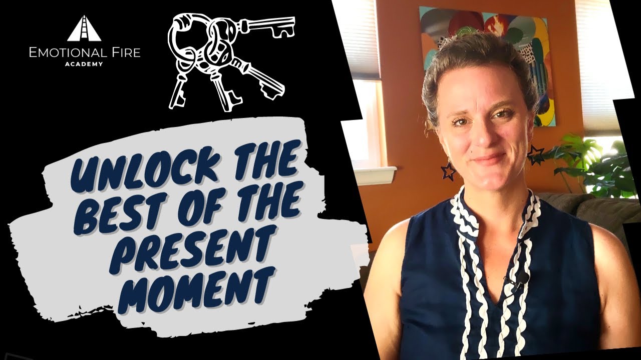Unlock the Best of the Present Moment