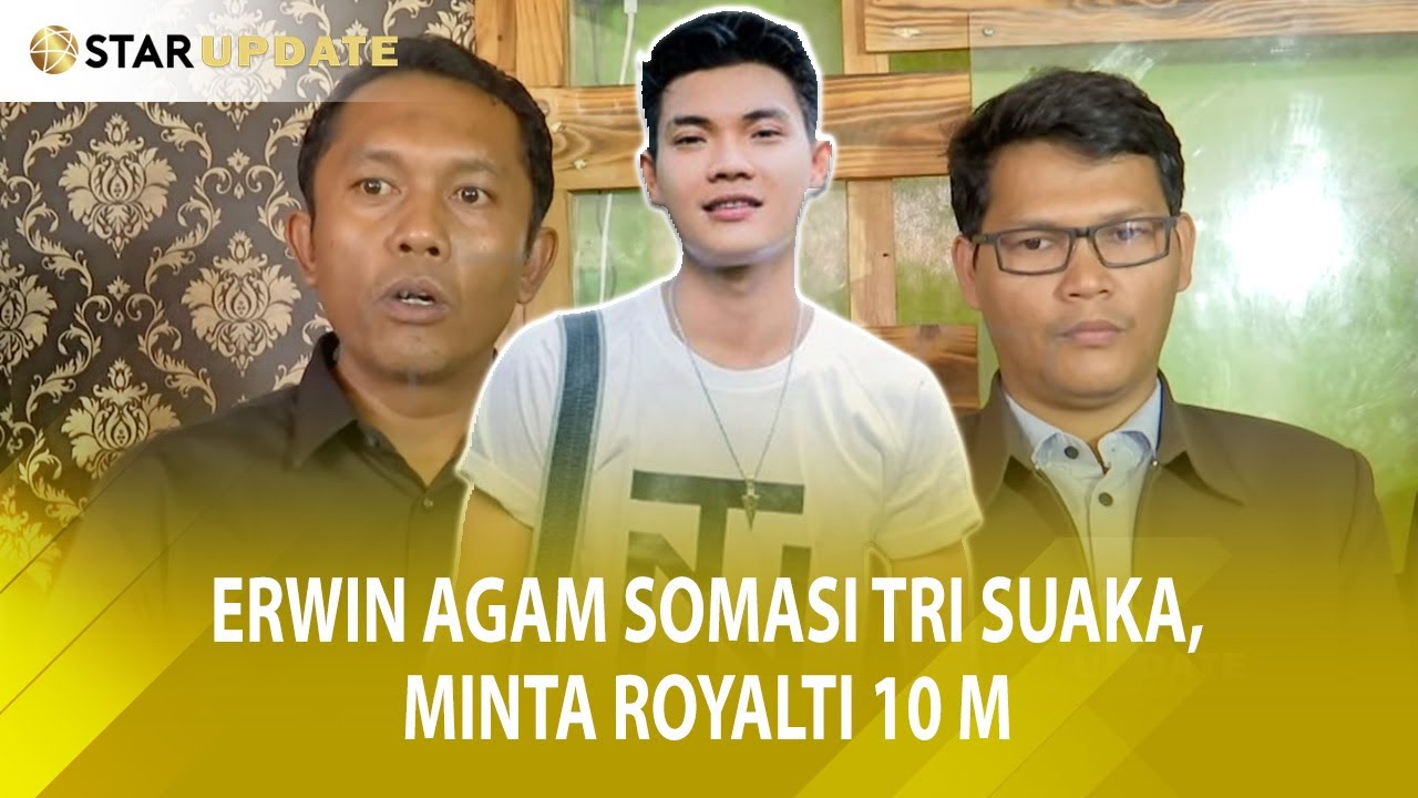 ERWIN AGAM SOMASI TRI SUAKA, MASIH MENUNGGU PERMINTAAN MAAF TRI SUAKA !! - STAR UPDATE