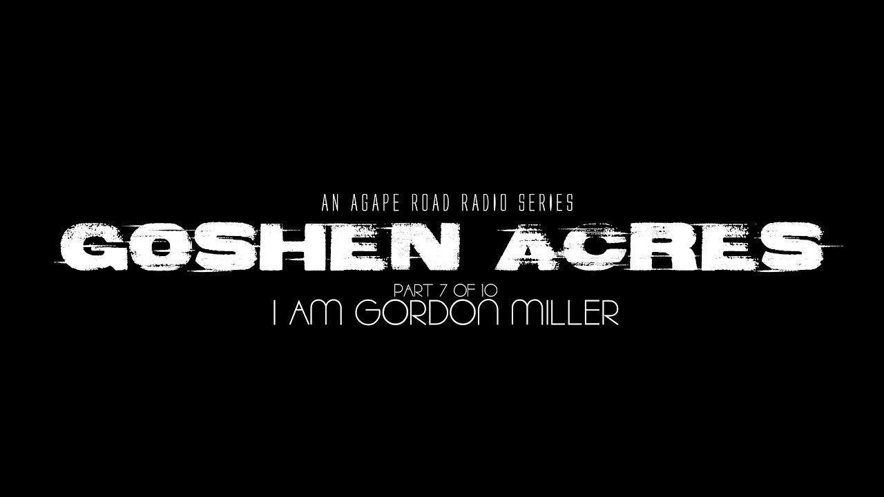 Goshen Acres Radio Series Part 7 of 10 
