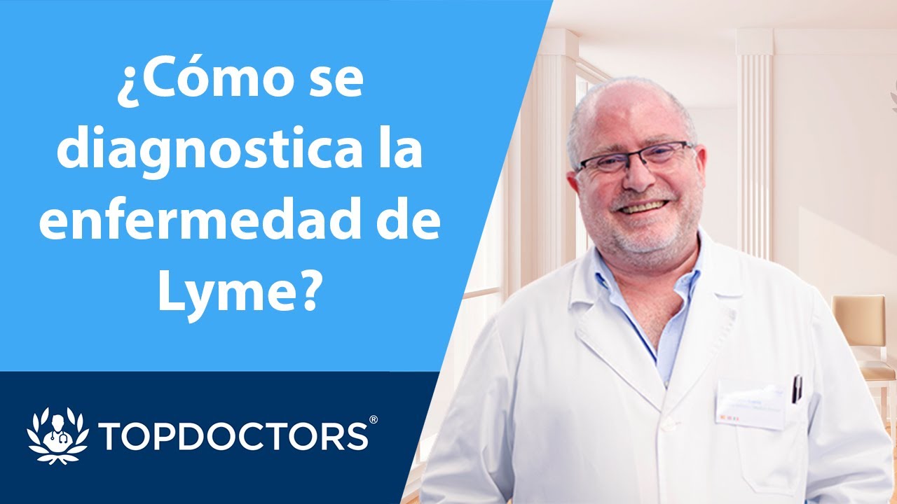 ¿Cómo se diagnostica la enfermedad de Lyme? (3/4) - Dr. Mariano Bueno | Top Doctors