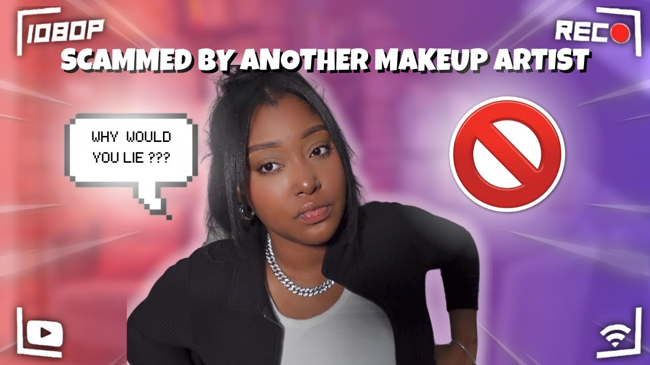 Storytime : How I Got Scammed By Another Makeup Artist