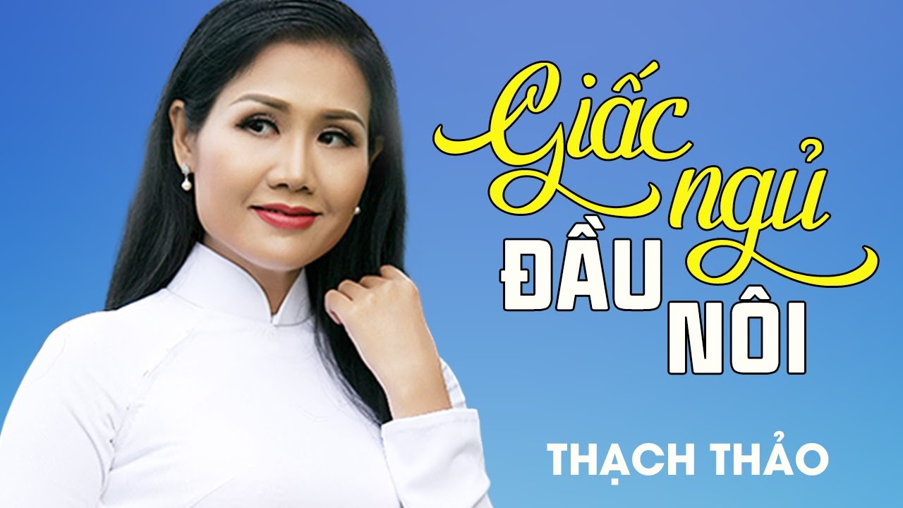 Thạch Thảo - GIẤC NGỦ ĐẦU NÔI | Official MV