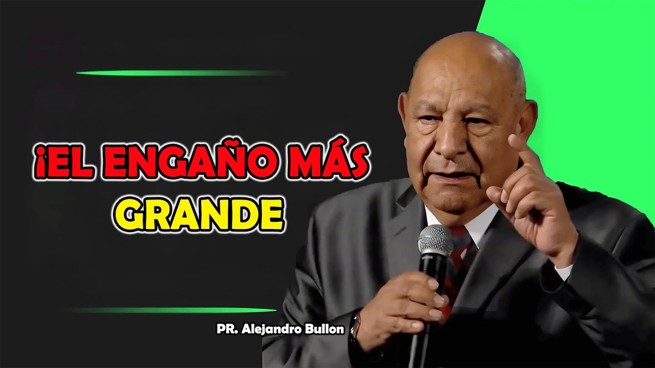 ¡El Engaño Más Grande del Mundo! No Caigas en Esta Trampa - Alejandro Bullón 2025