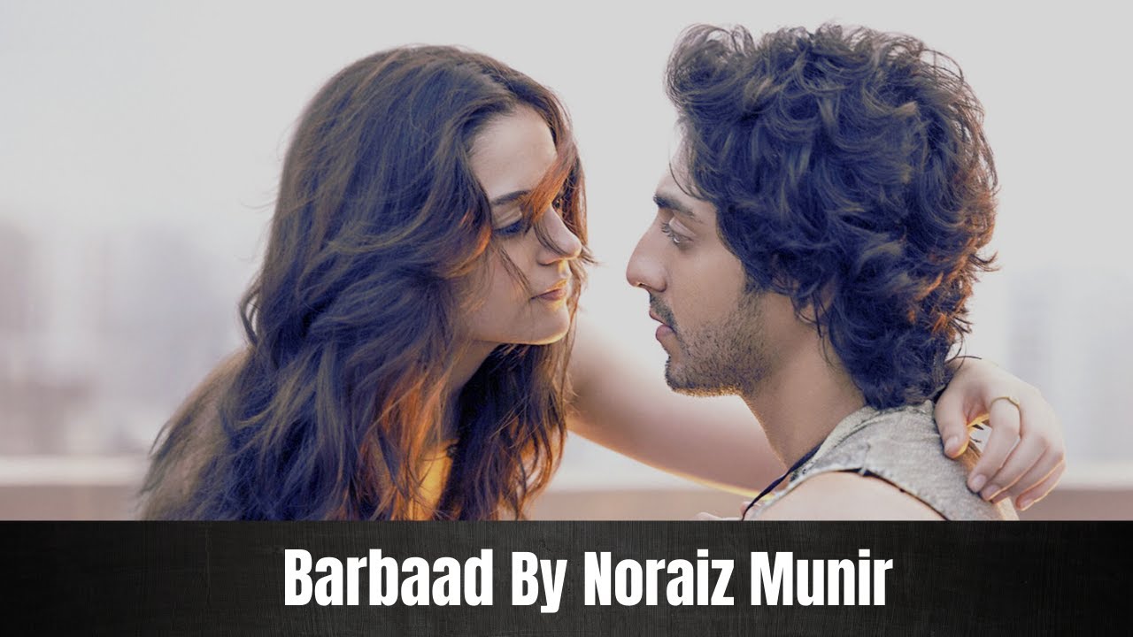 Barbaad (Cover) – Sung & Recreated by Noraiz | Original by Jubin Nautiyal | From Movie Saiyaara |NM