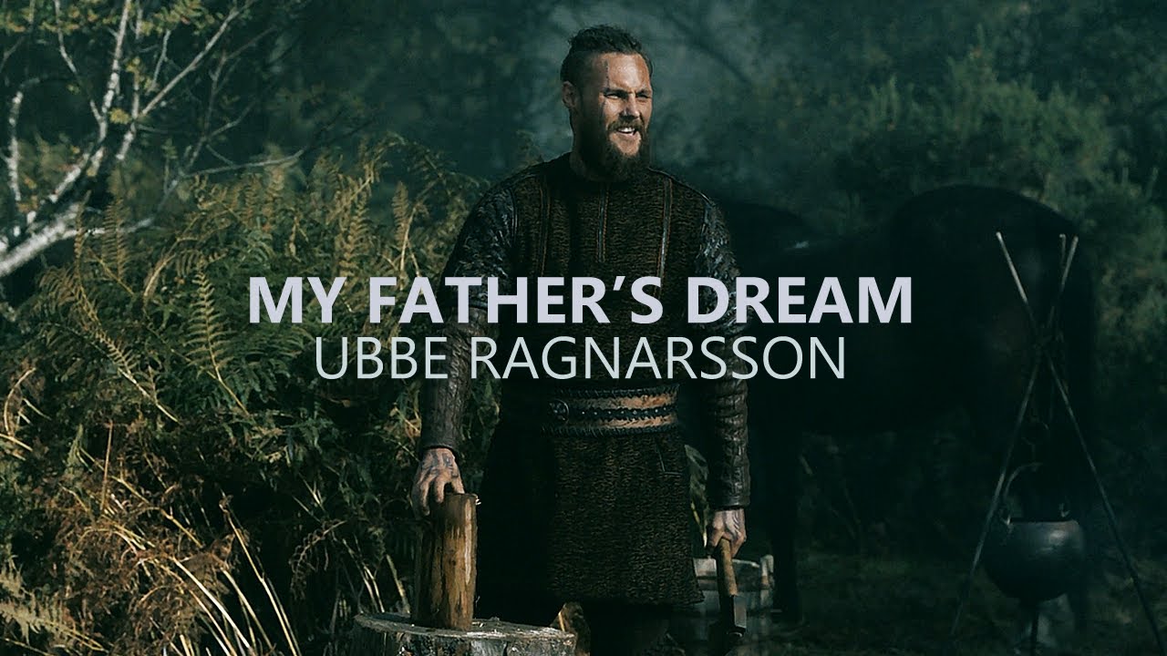 (Vikings) Ubbe Ragnarsson | My Father's Dream