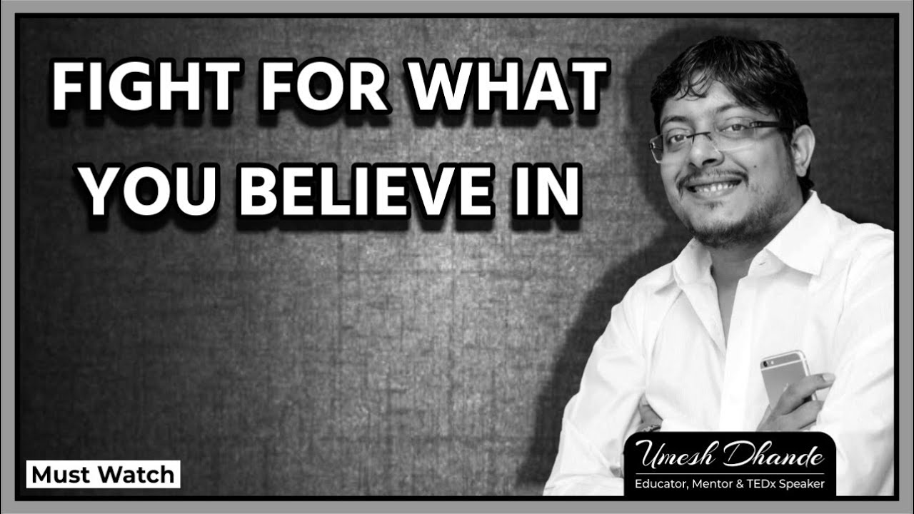 Fight For What You Believe In | Morning Motivation by Umesh Dhande Sir