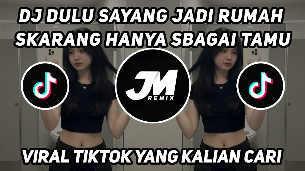 DJ DULU SAYANG JADI RUMAH SEKARANG HANYA SEBAGAI TAMU DJ JAUH KO PERGI VIRAL TIKTOK 2026