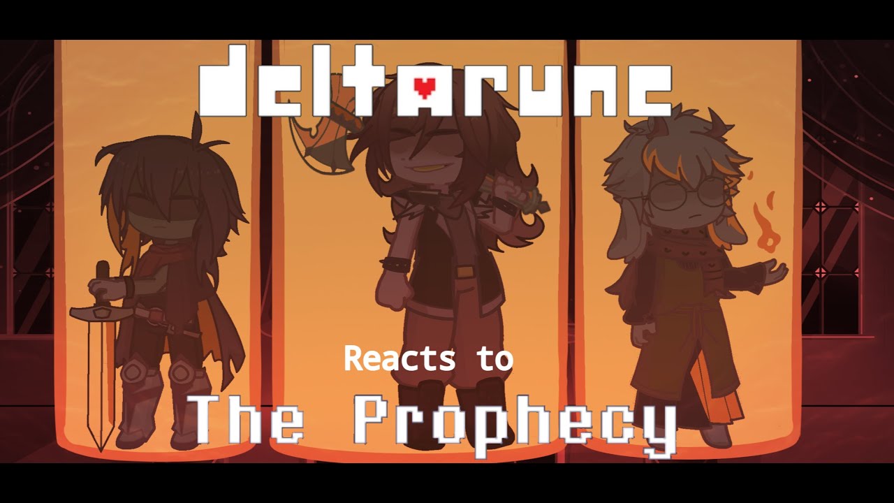Deltarune Reacts pt 1 | The Prophecy