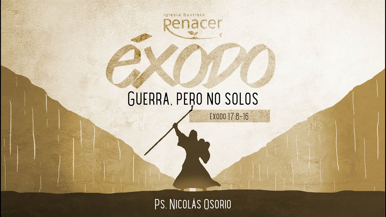 Guerra, pero no solos | Éxodo 17:8-16 | Ps. Nicolás Osorio
