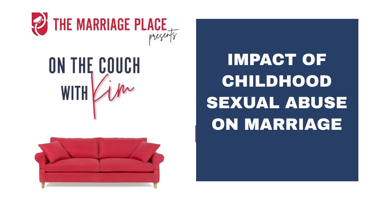 The Impact of childhood sexual trauma on a marriage