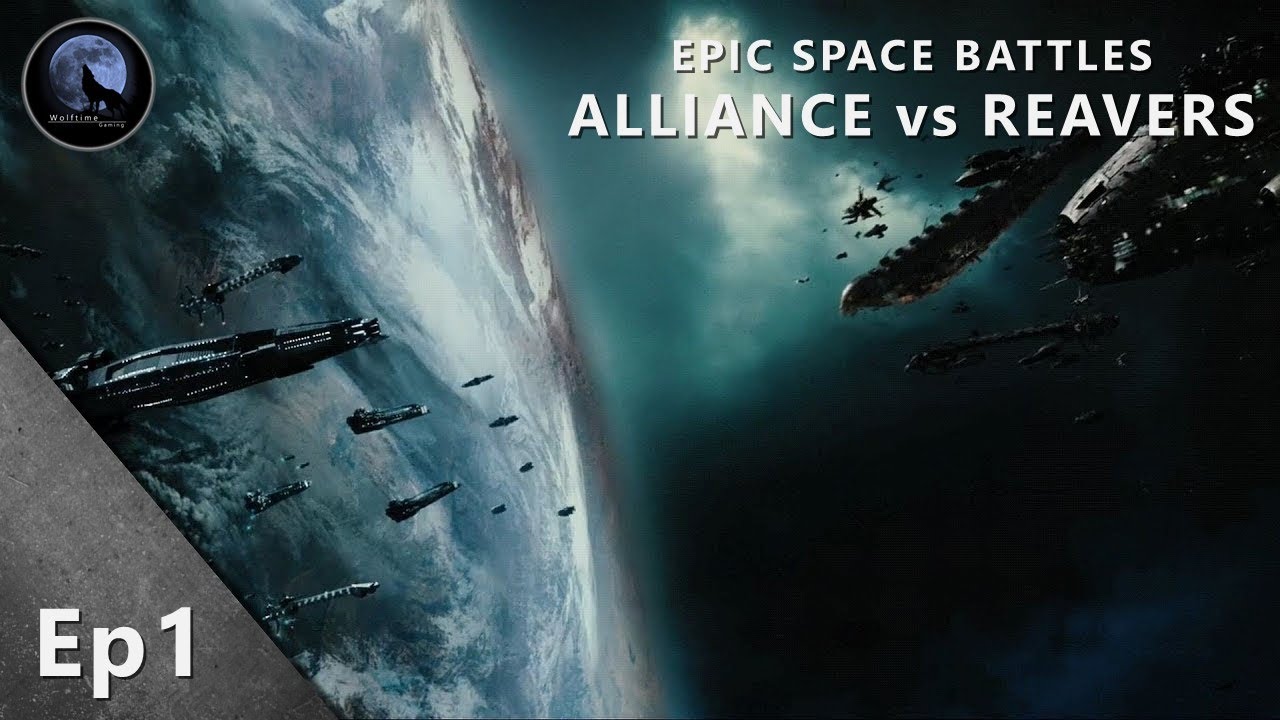 EPIC Space Battles | Alliance vs Reavers | Serentiy