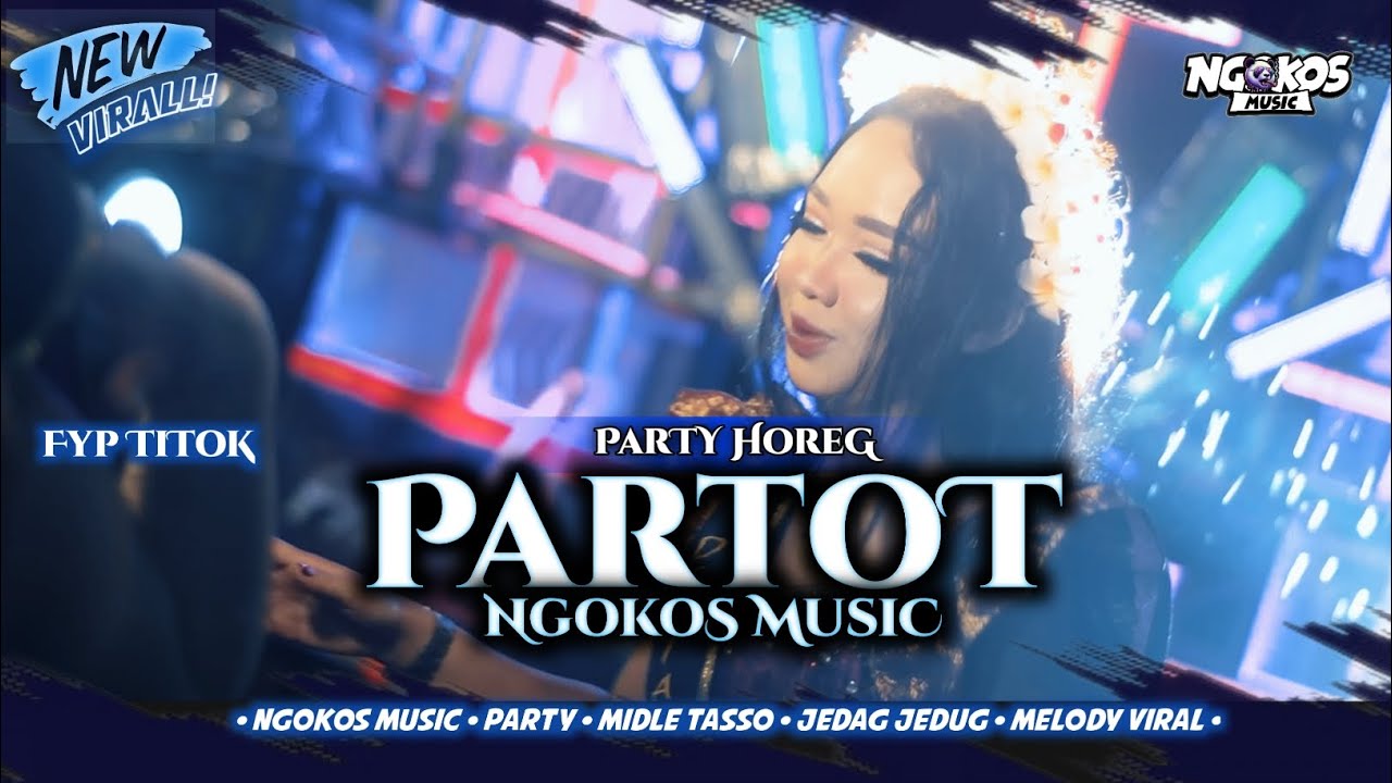 DJ PARTY TOTAL HOREG || NGOKOS MUSIC