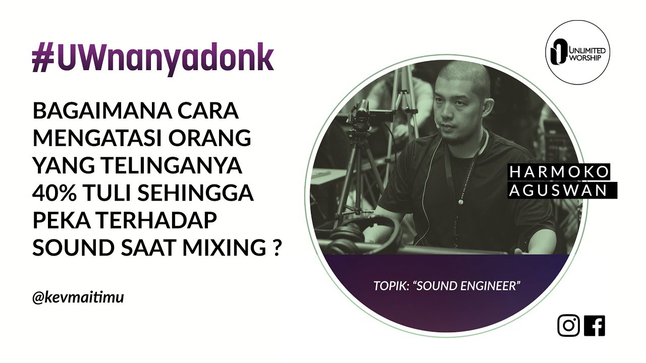 UWnanyadonk - Harmoko Aguswan - SOUND ENGINEER - UNTUK SOUND ENGINEER YANG PENDENGARAN KURANG PEKA