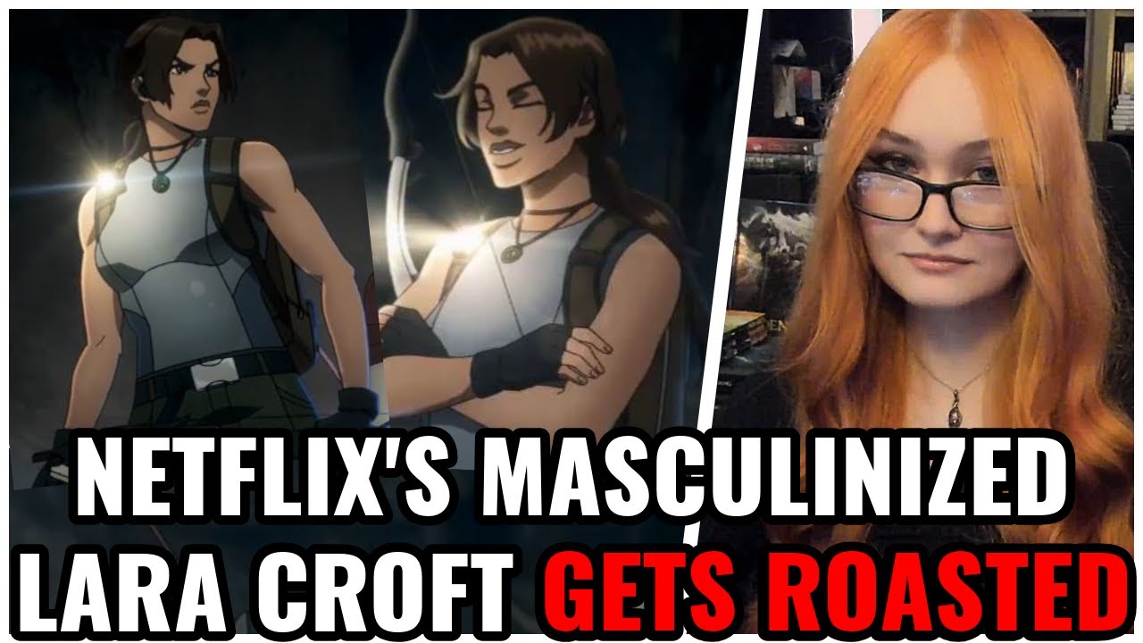 Netflix's Masculinized Lara Croft Gets ROASTED, NO ONE Wants Modernized Tomb Raider