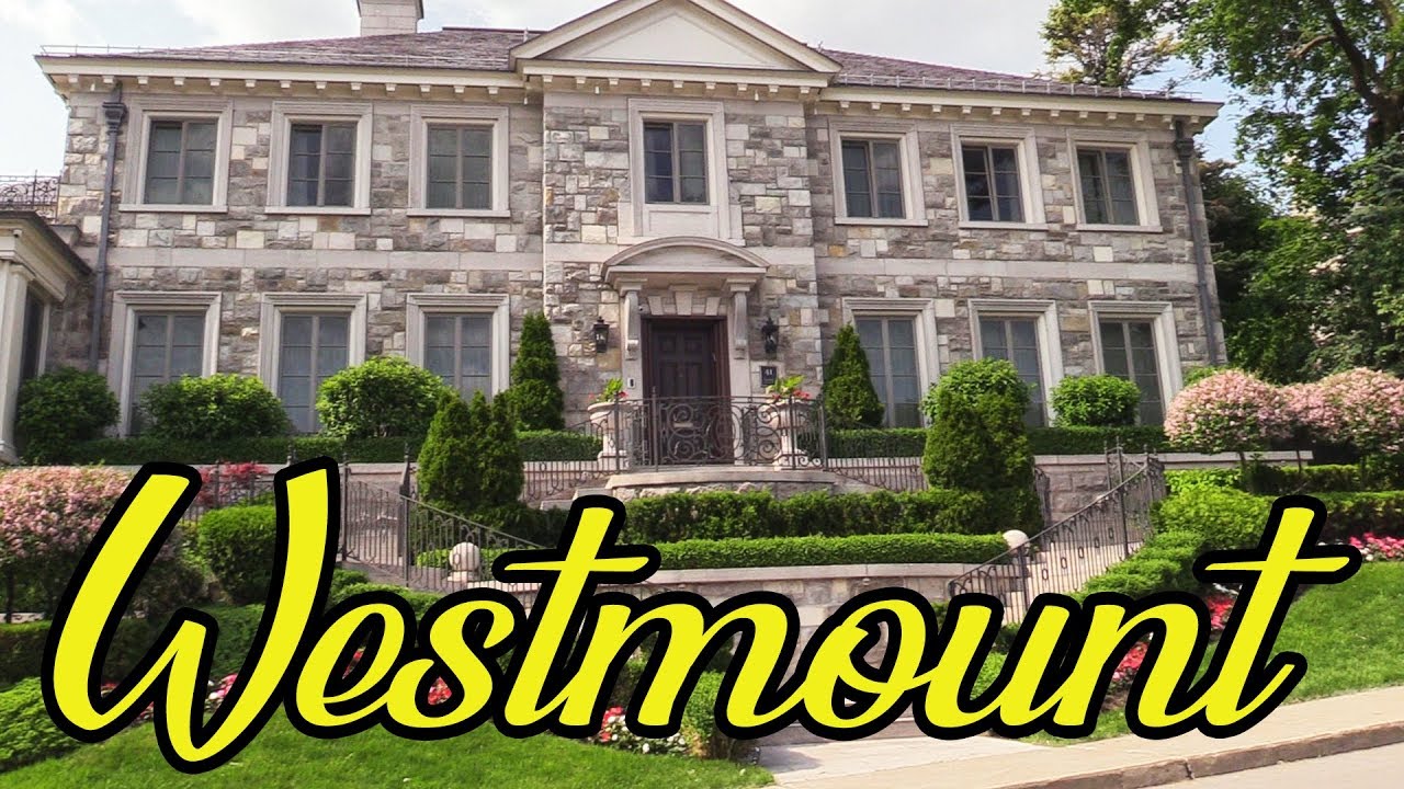 WESTMOUNT – THE MOST EXPENSIVE NEIGHBOURHOOD OF MONTREAL - MILLION DOLLAR HOMES MONTREAL!