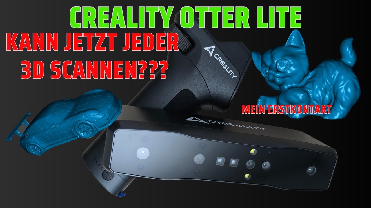 Creality Otter Lite wildes Tier oder arme Maus ? Erstkontakt 3D-Scanner