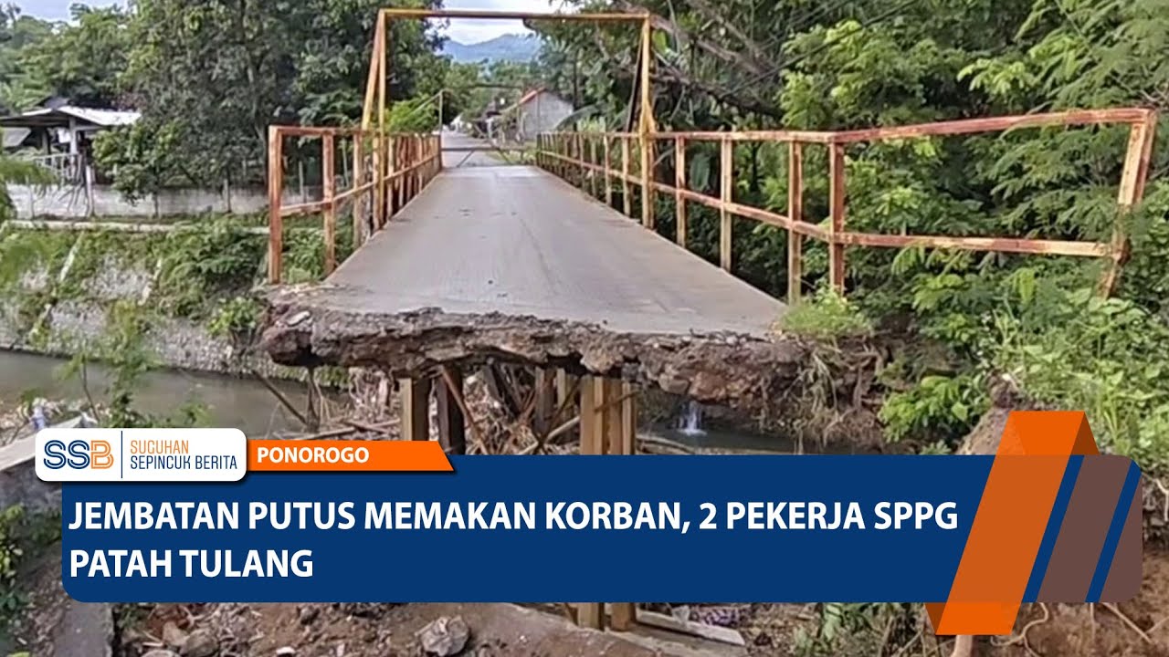 PONOROGO – Jembatan Putus Memakan Korban, 2 Pekerja SPPG Patah Tulang