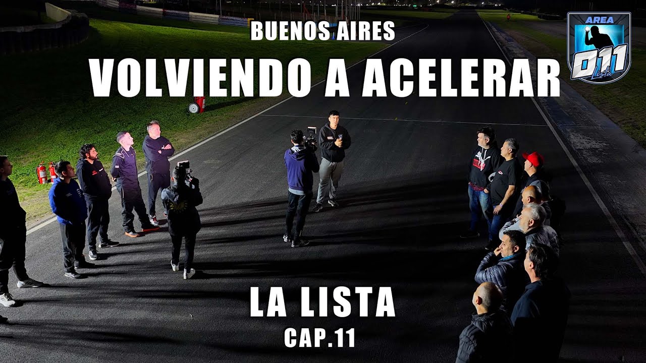 CAPITULO 11. LA LISTA ARGENTINA #ÁREA011 VOLVIENDO A ACELERAR.