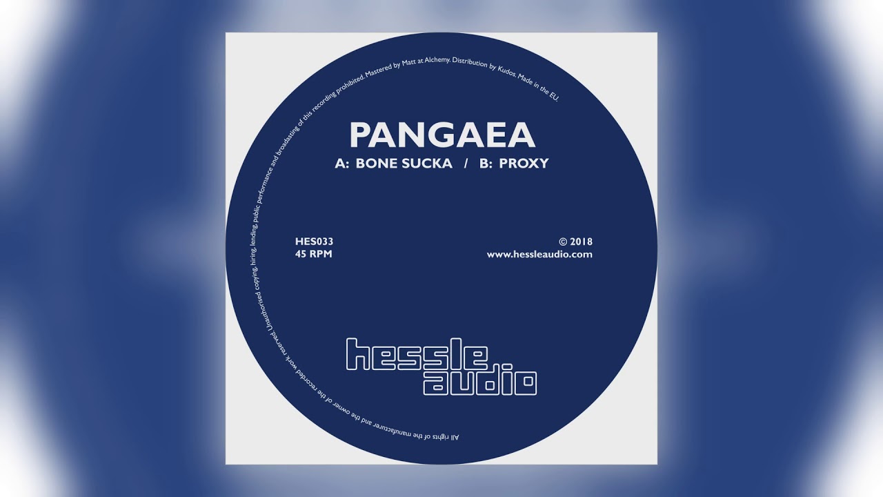 Pangaea - Bone Sucka [Hessle Audio]