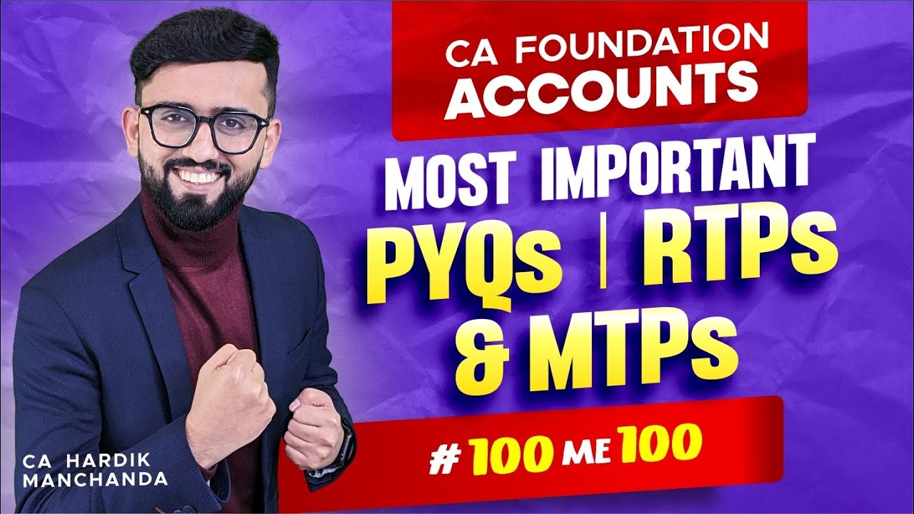 Most Imp Questions - PYQs / RTPs / MTPs | CA Foundation Accounts Marathon | CA Hardik Manchanda