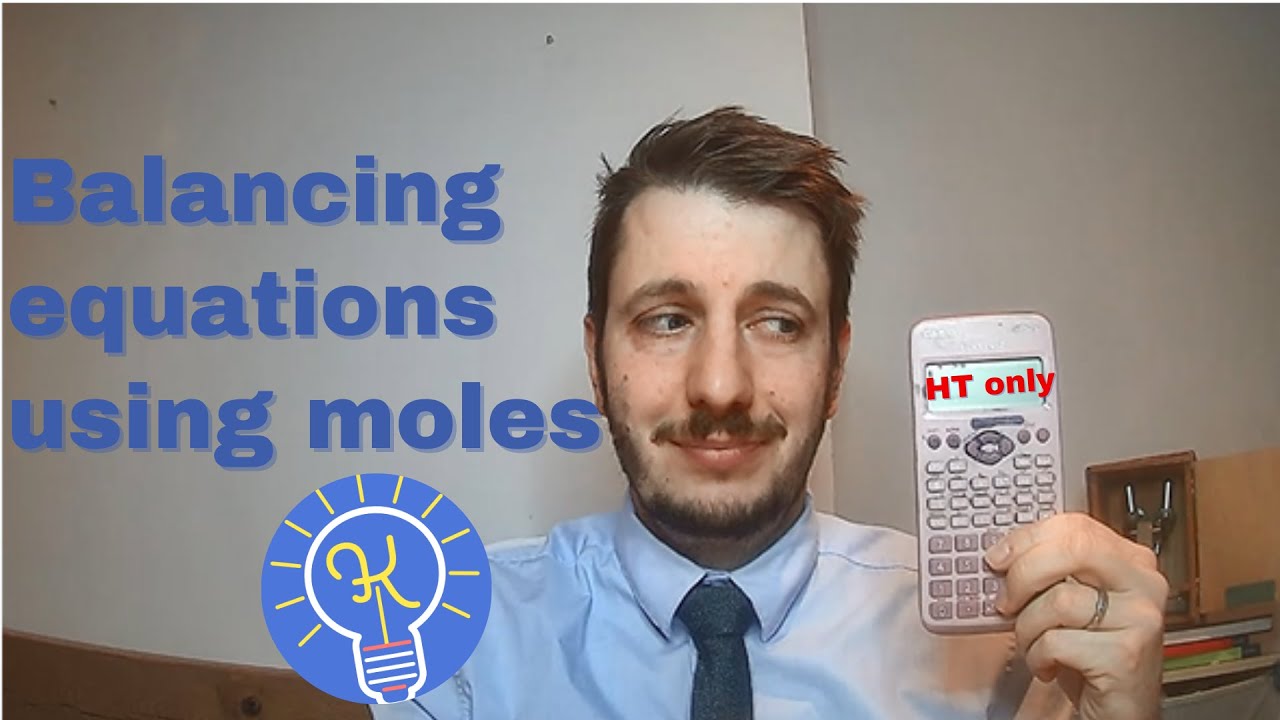 Balance equations using moles GCSE AQA chemistry HT only