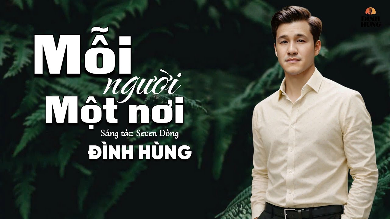 MỖI NGƯỜI MỘT NƠI Một S&aacute;ng T&aacute;c Mới Của NS Seven Đ&ocirc;ng Với Tiếng H&aacute;t Đ&Igrave;NH H&Ugrave;NG BOLERO Buồn T&ecirc; T&aacute;i L&ograve;ng