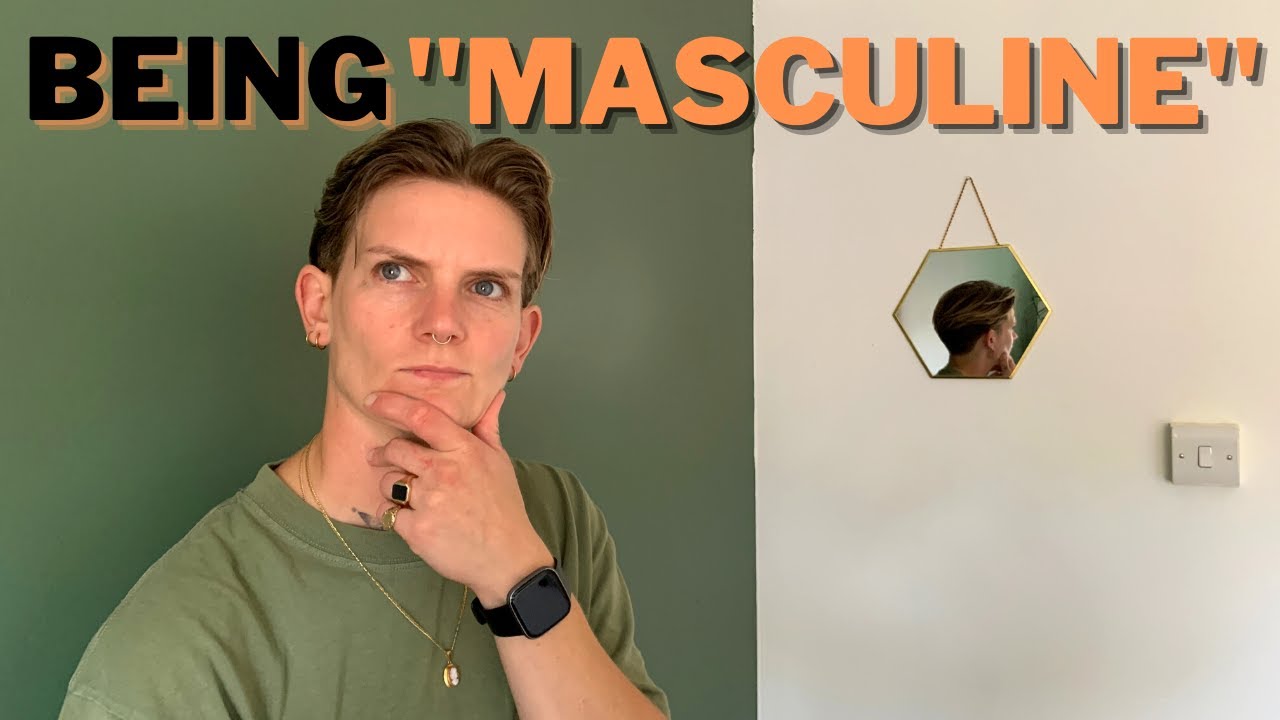 How to be more masculine (if you are AFAB)