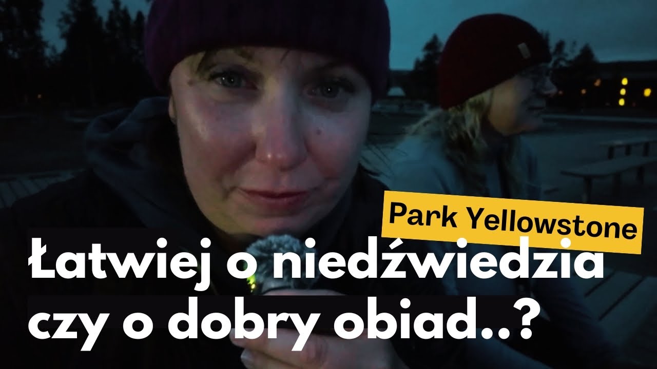 #17 USA 🇺🇸 Yellowstone Park - szukamy niedźwiedzi! (i jedzenia...). Czy warto tutaj być w maju...?