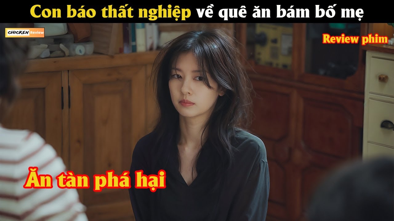 Con báo thất nghiệp về quê ăn bám bố mẹ - Review phim Hàn