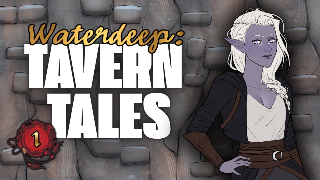 Waterdeep: Tavern Tales | D&D5e Actual Play (Episode 1)