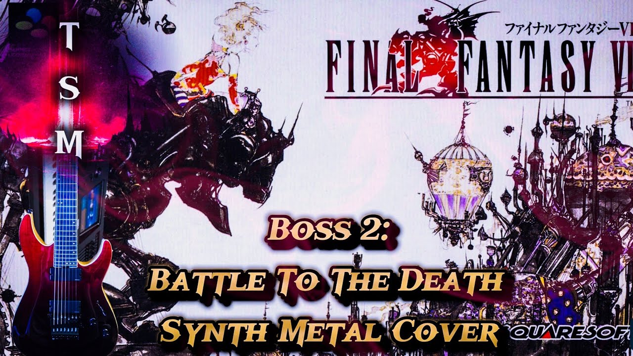 Final Fantasy VI: Battle To The Death - Synth Metal Cover