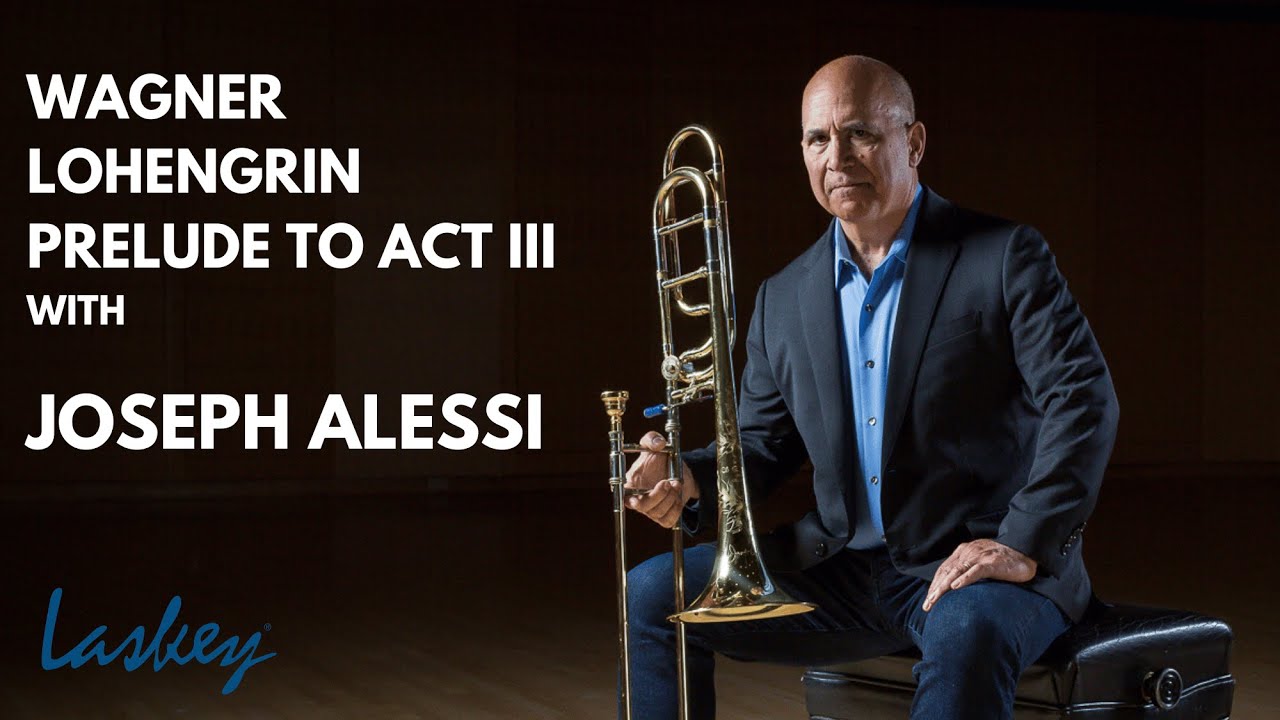 Laskey Orchestral Excerpts: Wagner, Lohengrin Prelude to Act III with Joseph Alessi