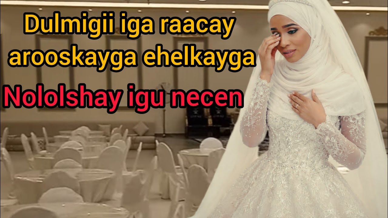 Qiso xanun badan arooskaygii maxaa iga raacay dadkii iigu dhawaa aya idulmiyay 
