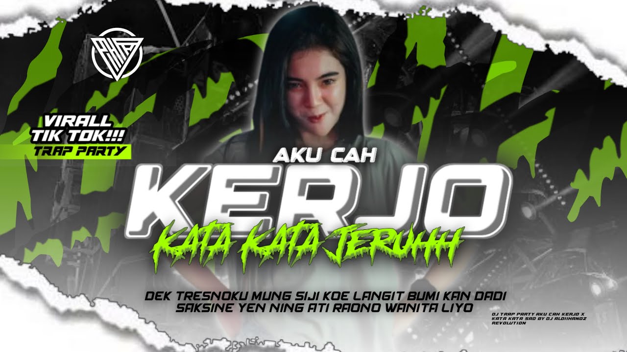 DJ FYP TIK TOK AKU CAH KERJO STYLE TRAP PARTY ALDIIHANDZ REVOLUTION TERBARU2025