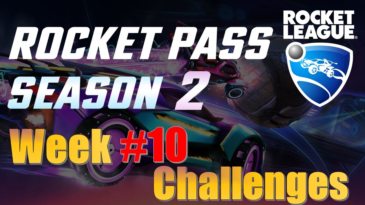 Week 10 Challenges for Rocket Pass Season 2 in Rocket League
