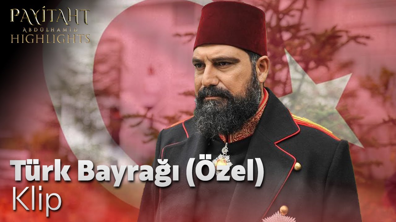 Payitaht Abdülhamid - Türk Bayrağı [HD]