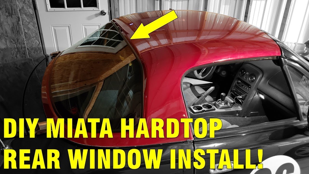DIY Miata Hardtop Window Installation