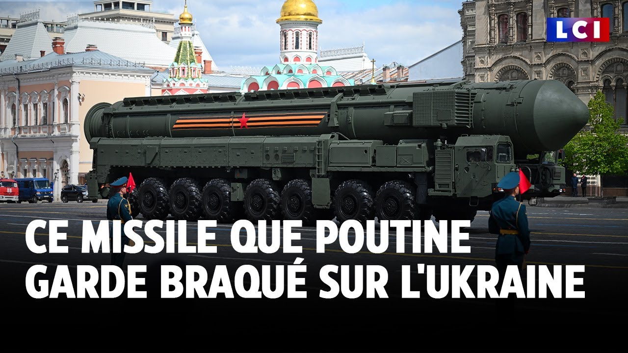 Ce missile balistique intercontinental que Poutine garde braqué sur l'Ukraine｜LCI