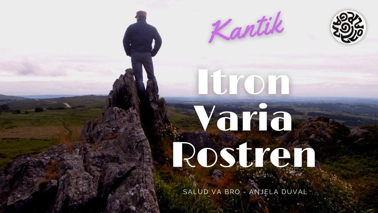 ITRON VARIA ROSTREN : Le chant du retour au pays (Salud va Bro) 🎒