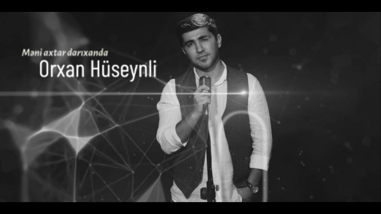 Orxan Huseynli Meni axtar darixanda