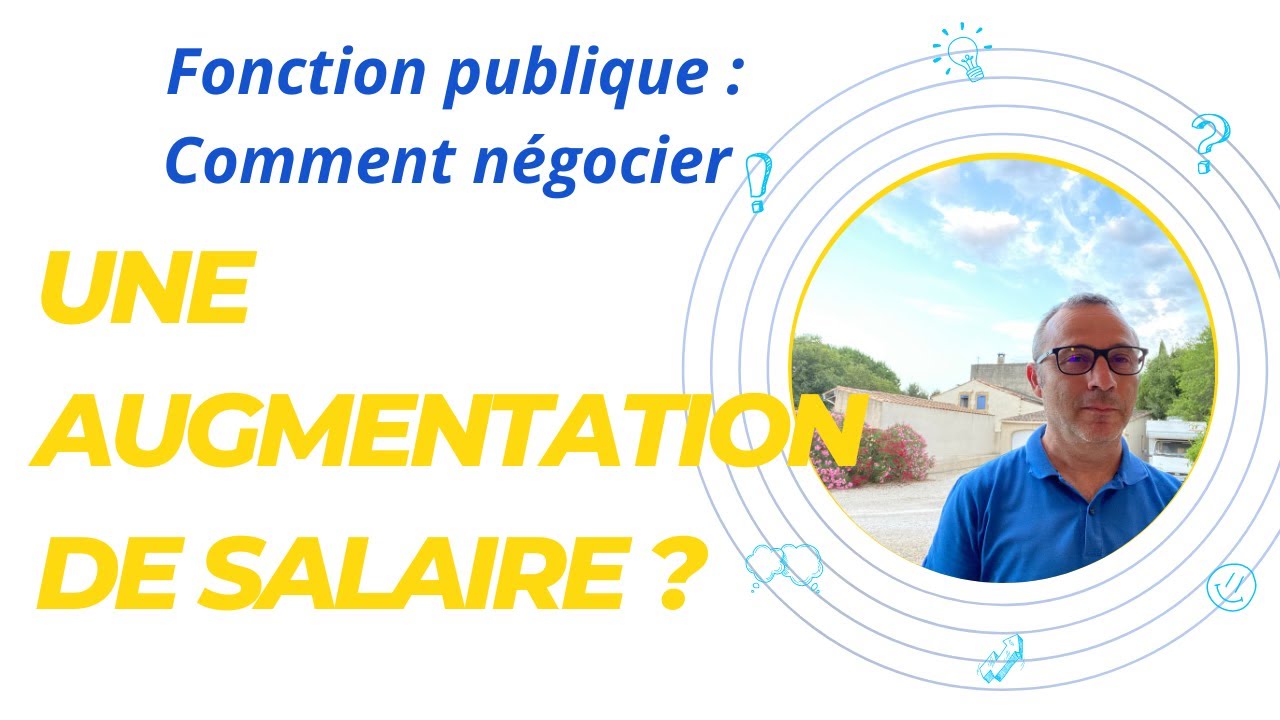 Comment négocier une augmentation de salaire dans la fonction publique ?