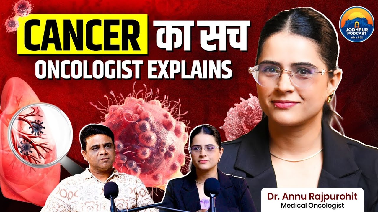 Cancer Ka Sach Kya Hai? | Expert Oncologist Talk | Jodhpur Podcast 